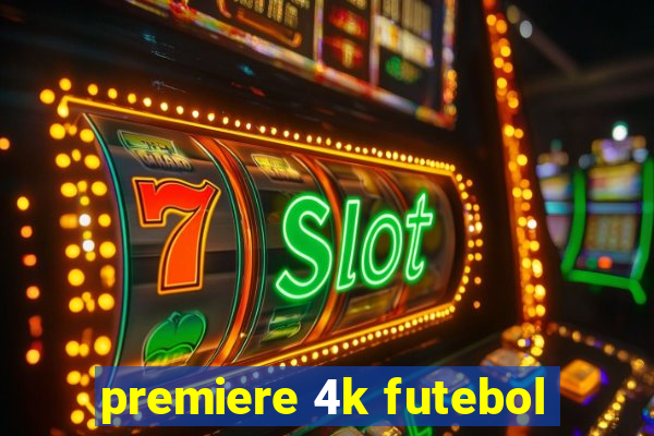 premiere 4k futebol